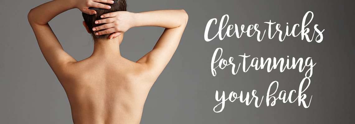 7 Clever Trick for Tanning Your Back | Blog | Sienna X – Sienna X ...