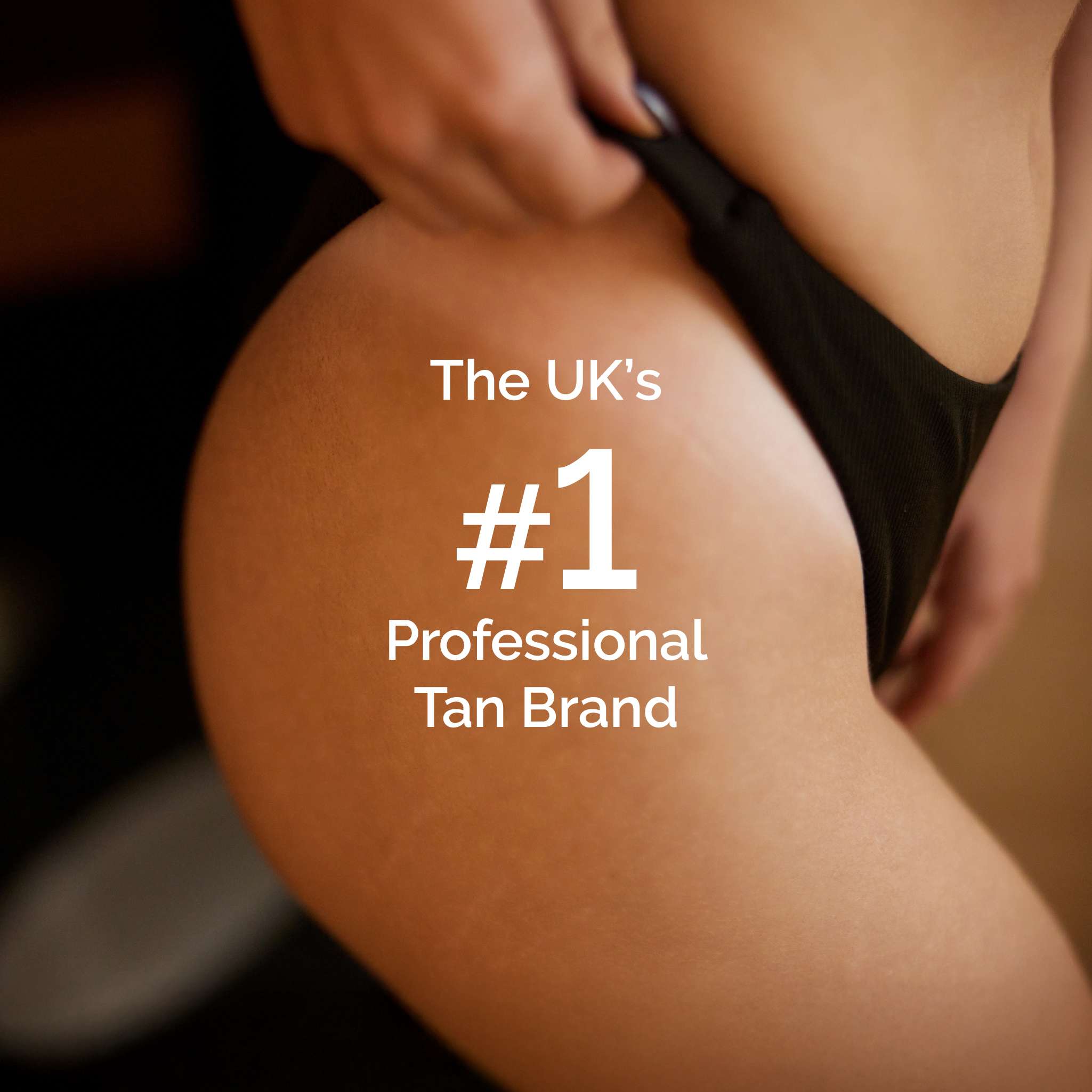 The UK's No.1 Professional Tan Brand