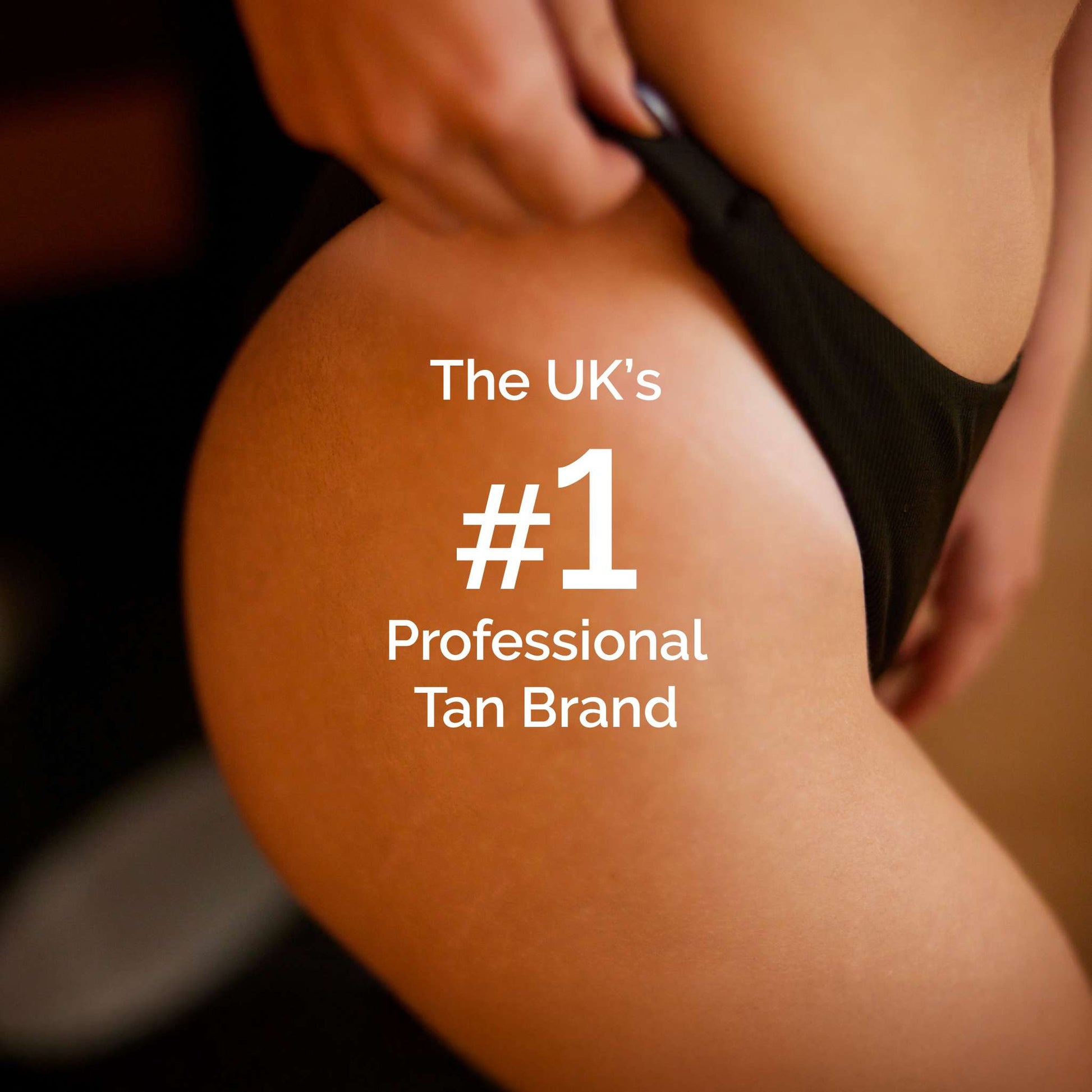 The UK's No.1 Professional Tan Brand