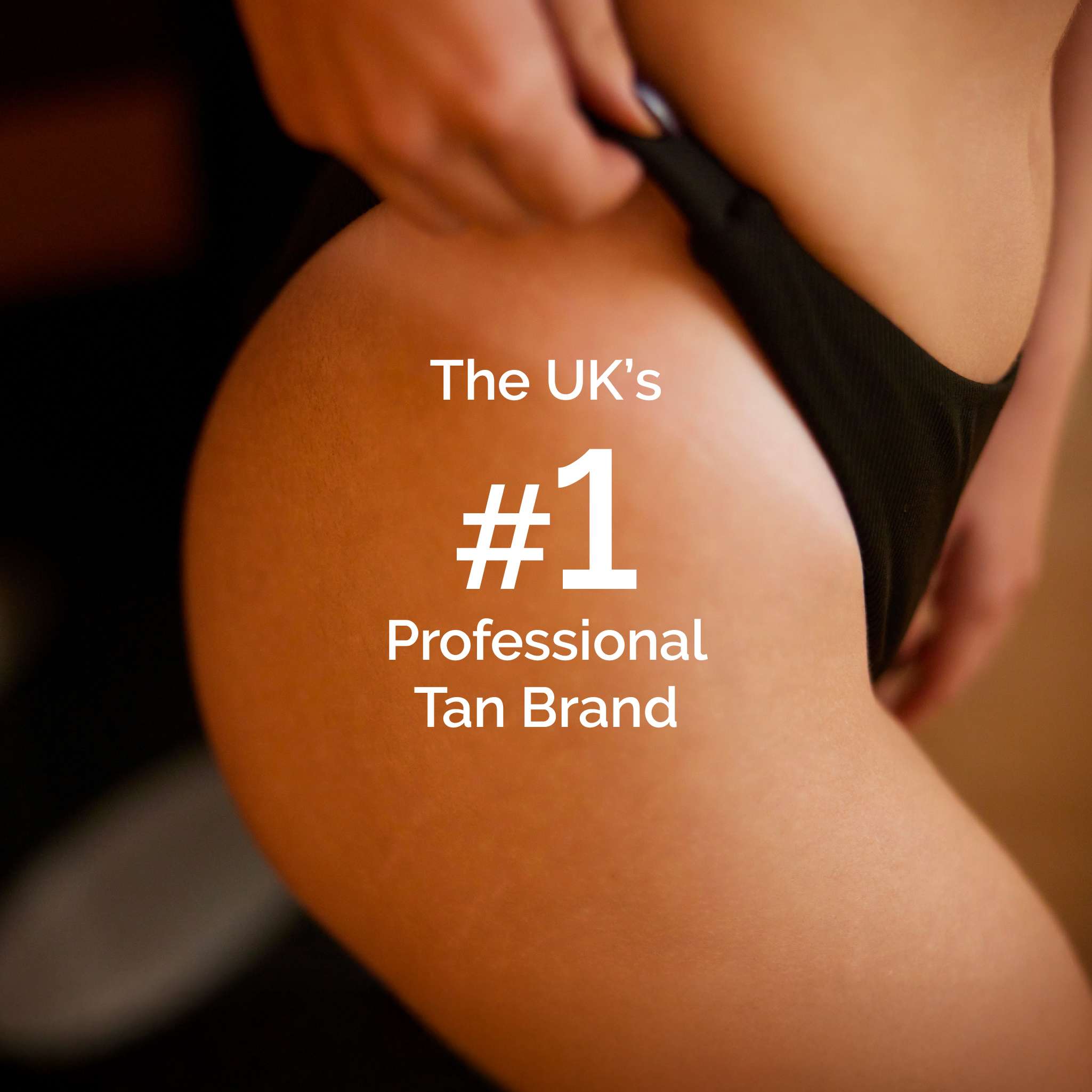 The UK's No.1 Professional Tan Brand